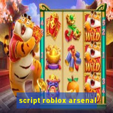 script roblox arsenal